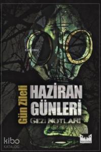 Haziran Günleri; Gezi Notları