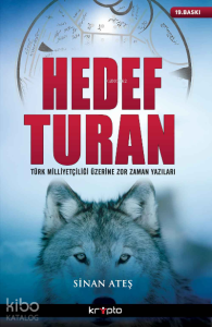 Hedef Turan; Türk Milliyetçiliği Üzerine Zor Zaman Yazıları