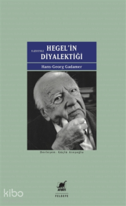 Hegel'in Diyalektiği;Beş Hermeneutik Çalışma Ekler: Kendine Yabancılaşmanın Belirtisi Olarak Yalıtılmışlık, Yaşam-dünyası Bilimi
