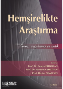 Hemşirelikte Araştırma: Süreç, Ugulama ve Kritik