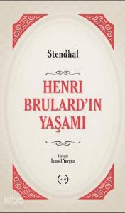 Henri Brulard'ın Yaşamı