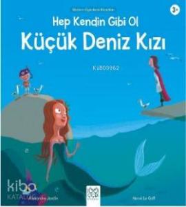 Hep Kendin Gibi Ol Küçük Deniz Kızı