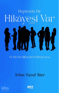 Hepimizin Bir Hikayesi Var ;Ve Biz Bu Hikâyeleri Bilmiyoruz
