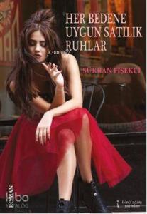 Her Bedene Uygun Satılık Ruhlar