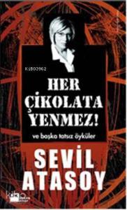 Her Çikolata Yenmez!; ve Başka Tatsız Öyküler