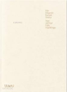 Her Düşenin Kanadı Yoktur / Not All That Falls Has Wings