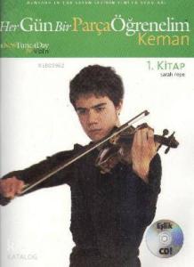 Her Gün Bir Parça Öğrenelim Keman 1.Kitap