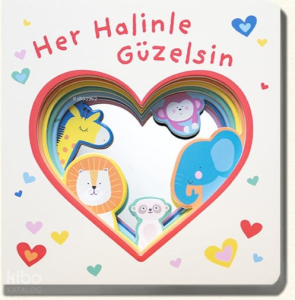 Her Halinle Güzelsin (Aynalı Kitap - Ciltli)