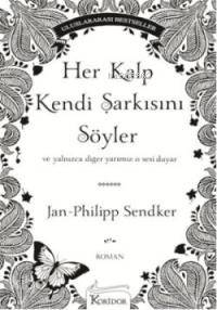 Her Kalp Kendi Şarkısını Söyler; Ve Yalnızca Diğer Yarımız O Sesi Duyar