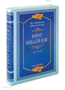 Her Müslümanın Bilmesi Gereken Dini Bilgiler (ciltli-i̇thal Kağıt)
