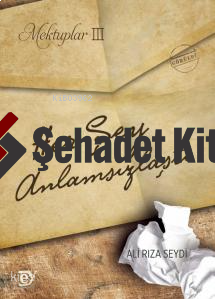 Her Şey Anlamsızlaştı;Mektuplar III
