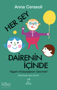 Her Şey Dairenin İçinde;Yaşamı Kolaylaştıran Geometri