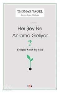 Her Şey Ne Anlama Geliyor?; Felsefeye Küçük Bir Giriş