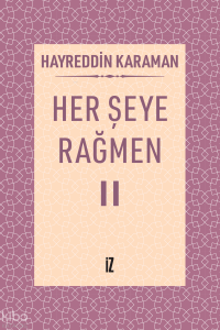Her Şeye Rağmen II