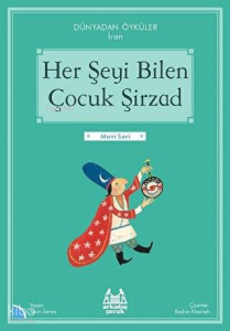 Her Şeyi Bilen Çocuk Şirzad - Dünyadan Öyküler İran