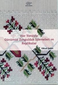 Her Yönüyle Günümüz Zonguldak İşlemeleri ve Replikalar