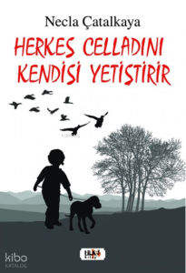Herkes Celladını Kendisi Yetiştirir