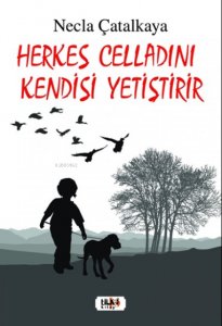 Herkes Celladını Kendisi Yetiştirir