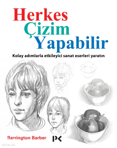 Herkes Çizim Yapabilir; Kolay Adımlarla Etkileyici Sanat Eserleri Yaratın