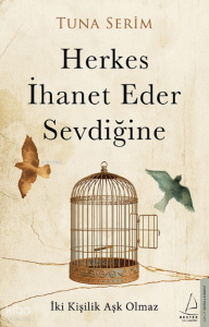 Herkes İhanet Eder Sevdiğine;İki Kişilik Aşk Olmaz