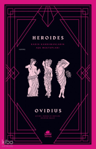 Heroides: Kadın Kahramanların Aşk Mektupları