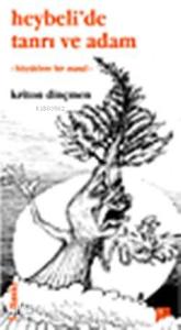 Heybeli'de Tanrı ve Adam; Büyüklere Bir Masal