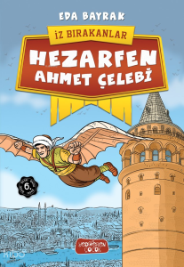 Hezarfen Ahmet Çelebi - İz Bırakanlar