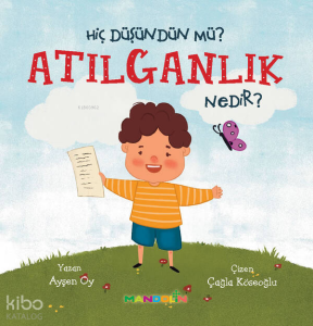 Hiç Düşündün Mü? Atılganlık Nedir?