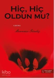 Hiç, Hiç Oldun Mu?