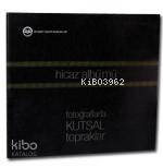 Hicaz Albümü; (Fotoğraflarla Kutsal Topraklar)