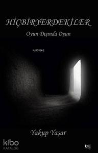 Hiçbiryerdekiler; Oyun Dışında Oyun