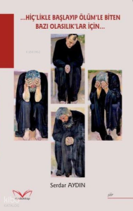 ...Hiç'likle Başlayıp Ölüm'le Biten Bazı Olasılık'lar İçin