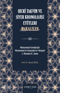 Hicri Takvim ve Siyer Kronolojisi Etütleri