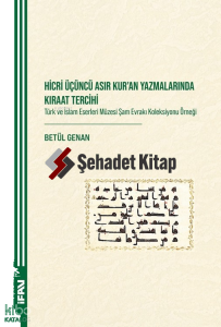 Hicri Üçüncü Asır Kur'an Yazmalarında Kıraat Tercihi;Türk ve İslam Eserleri Müzesi Şam Evrakı Koleksiyonu Örneği