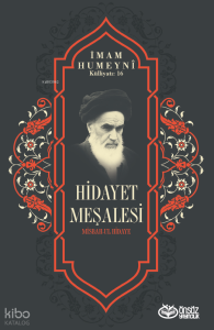 Hidayet Meşalesi - Misbahül Hidaye;İmam Humeyni Külliyatı: 16