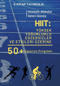 HIIT: Yüksek Yoğunluklu Egzersizler ve Etkileri Üzerine 50 Egzersiz Programı