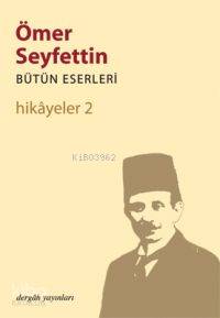 Hikayeler 2; Bütün Eserleri 2 