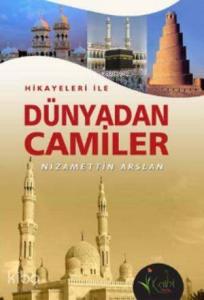 Hikayeleri İle Dünyadan Camiler