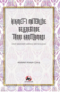 Hikmet-i Müteâliye Geleneğinde Tanrı Kanıtlaması;Hâdî Sebzevârî Merkezli Bir İnceleme