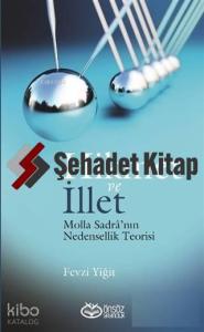 Hikmet ve İllet; Molla Sadra'nın Nedensellik Teorisi