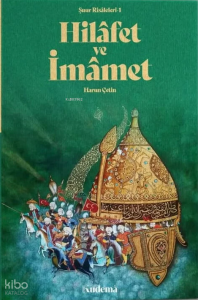 Hilafet ve İmamet;Şuur Risaleleri-1