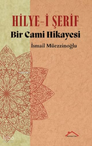 Hilye-i Şerif;Bir Cami Hikayesi