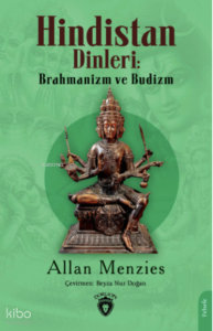 Hindistan Dinleri: Brahmanizm ve Budizm