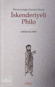 Hıristiyanlığın Öncüsü Olarak İskenderiyeli Philo