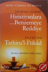Hıritiyanlara Benzemeye Reddiye; Tathiru'l- İ'tikad