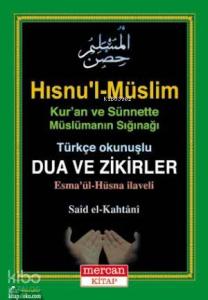 Hısnu'l-Müslim - Türkçe Okunuşlu Dua ve Zikirler; Esma'ül Hüsna İlaveli