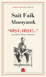 ‘‘Hişt, Hişt!...’’ ;Sait Faik’in ‘’Kitap’’sız Metinleri