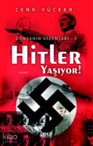 Hitler Yaşıyor!;Dünyanın Gizemleri - 3