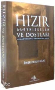 Hızır Aleyhisselâm ve Dostları; Hızır A.S. ile Görüşen Evliya ve Alimler