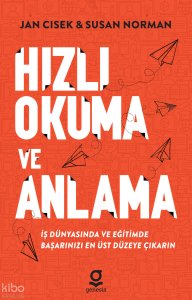 Hızlı Okuma ve Anlama;İş Dünyasında ve Eğitimde Başarınızı En Üst Düzeye Çıkarın